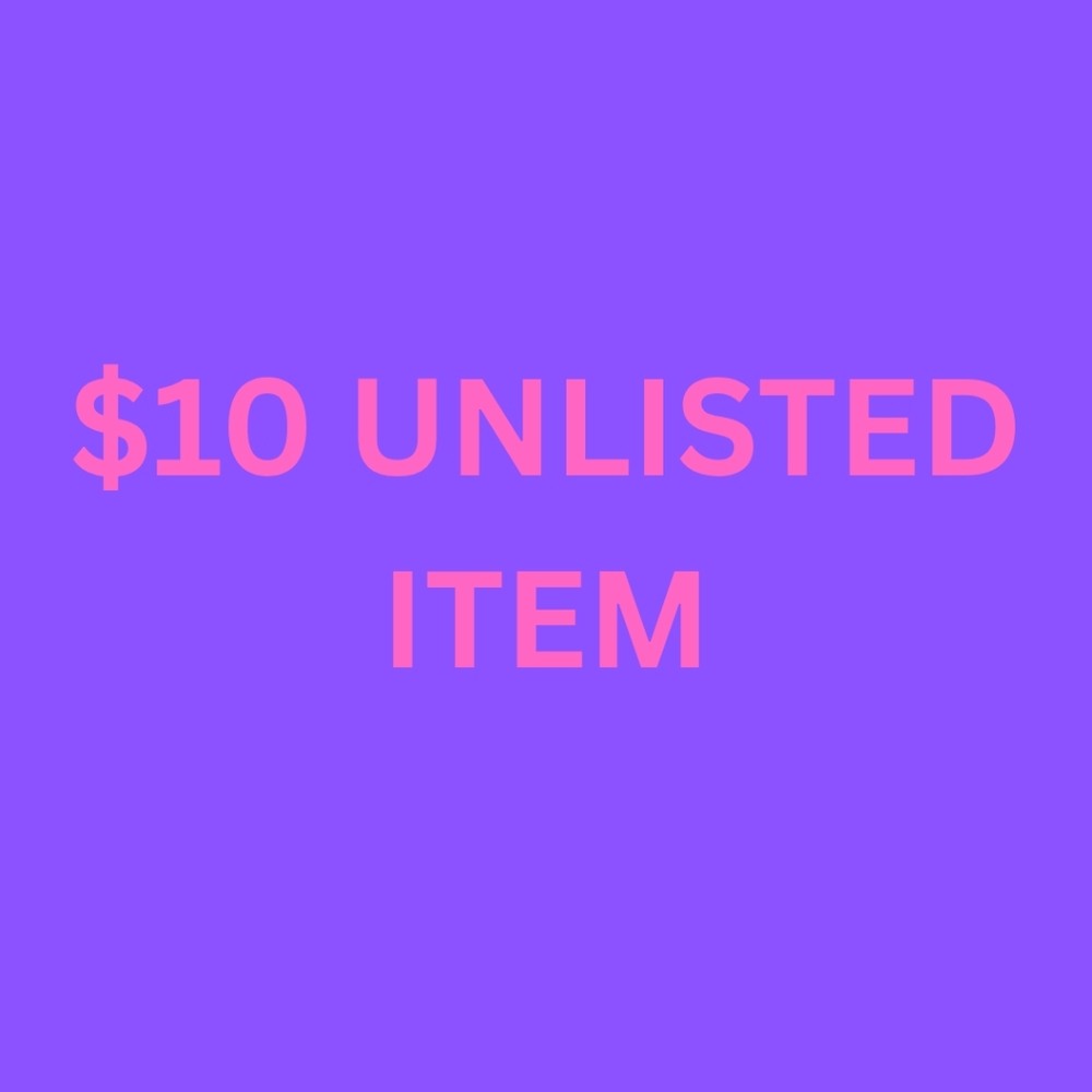 $10 Unlisted Item